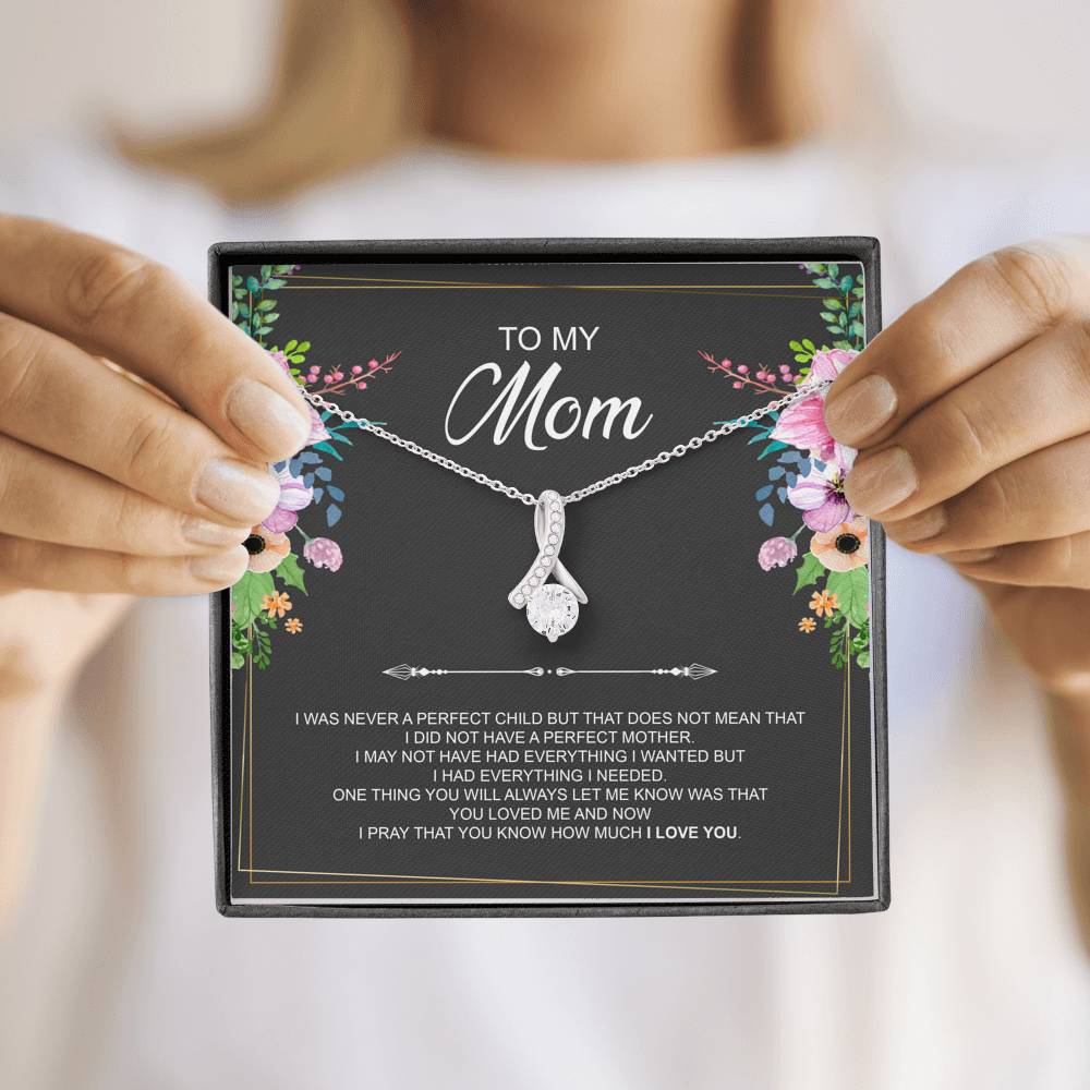 To My Mom Gifts, I Was Never A Perfect Child, Alluring Beauty Necklace For Women, Birthday Mothers Day Present From Son Daughter