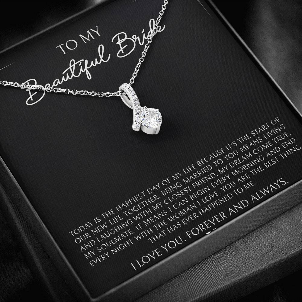 To My Bride Gifts, Today Is The Happiest Day of My Life, Alluring Beauty Necklace For Women, Wedding Day Thank You Ideas From Groom