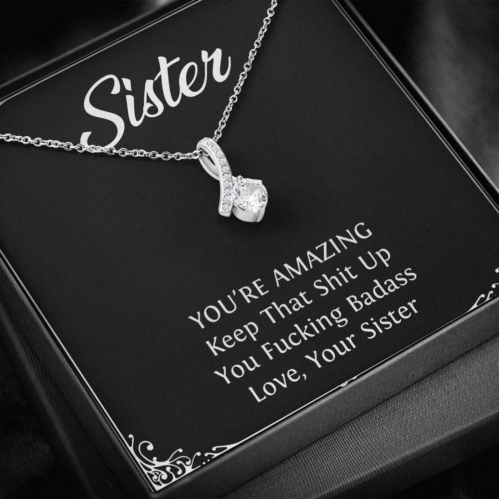 To My Badass Sister Gifts, You're Amazing, Alluring Beauty Necklace For Women, Birthday Present Idea From Sister