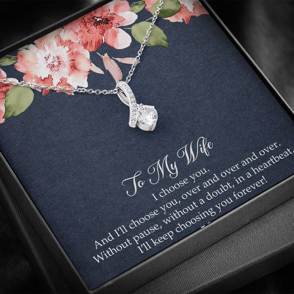 To My Wife, I’ll Choose You Over and Over, Alluring Beauty Necklace For Women, Anniversary Birthday Gifts From Husband