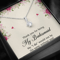 Load image into Gallery viewer, To My Bridesmaid Gifts, Thank You , Alluring Beauty Necklace For Women, Wedding Day Thank You Ideas From Bride
