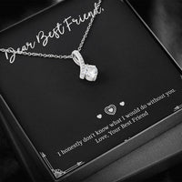 Load image into Gallery viewer, To My Friend Gifts, I Don&#39;t Know What I Would Do Without You, Alluring Beauty Necklace For Women, Birthday Present Idea From Bestie
