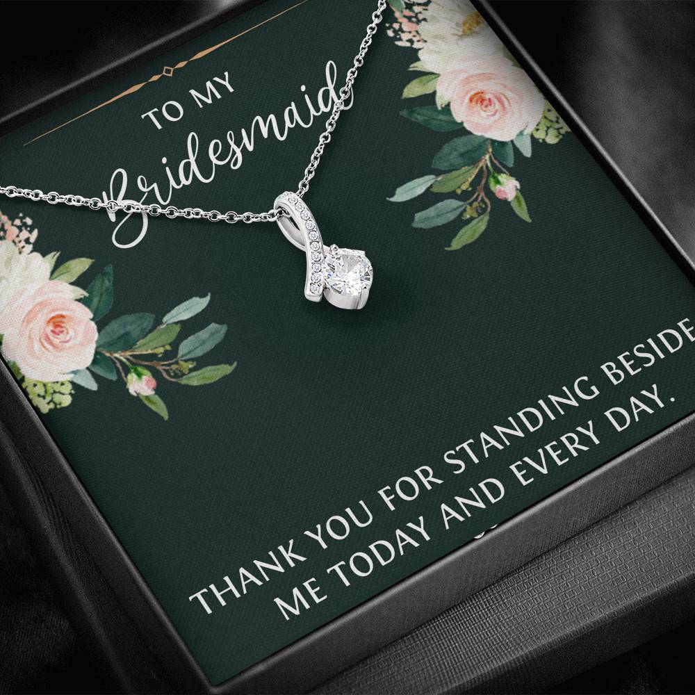 To My Bridesmaid Gifts, Thank You For Standing Besides Me , Alluring Beauty Necklace For Women, Wedding Day Thank You Ideas From Bride