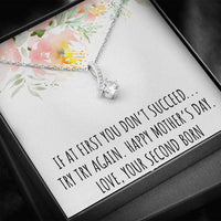 Load image into Gallery viewer, To My Mom Gifts, If At First You Don&#39;t, Alluring Beauty Necklace For Women, Mothers Day Present From Second Born Child
