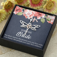 Load image into Gallery viewer, Bride Gifts, You Marry The Person You Can&#39;t Live Without, Dragonfly Necklace For Women, Wedding Day Thank You Ideas From Bridesmaid
