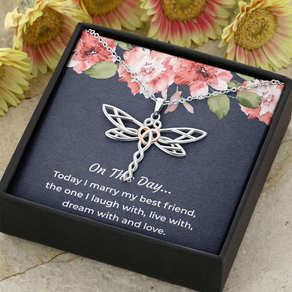 To My Bride Gifts, Today I Marry My Best Friend, Dragonfly Necklace For Women, Wedding Day Thank You Ideas From Groom
