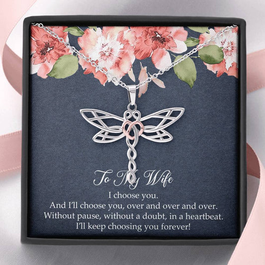 To My Wife, I’ll Choose You Over and Over, Dragonfly Necklace For Women, Anniversary Birthday Gifts From Husband