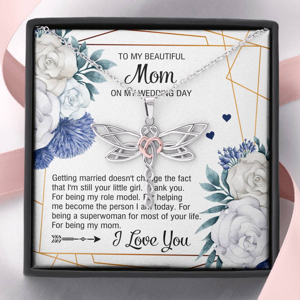 To My Mom Gifts, I'm Still Your Little Girl, Dragonfly Necklace For Women, Wedding Day Thank You Ideas From Daughter