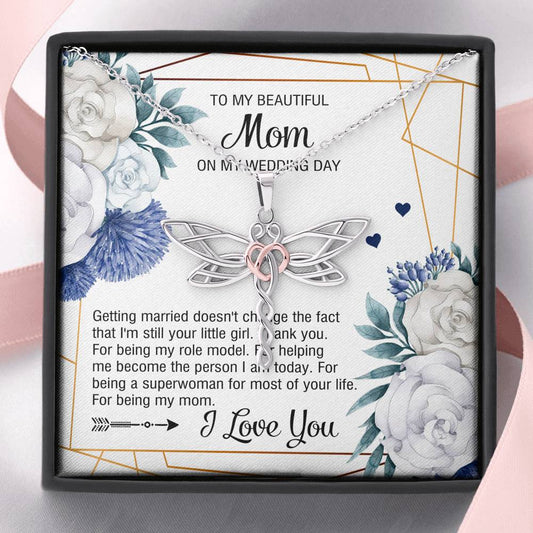 To My Mom Gifts, I'm Still Your Little Girl, Dragonfly Necklace For Women, Wedding Day Thank You Ideas From Daughter