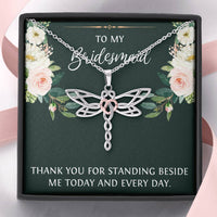 Load image into Gallery viewer, To My Bridesmaid Gifts, Thank You For Standing Besides Me , Dragonfly Necklace For Women, Wedding Day Thank You Ideas From Bride
