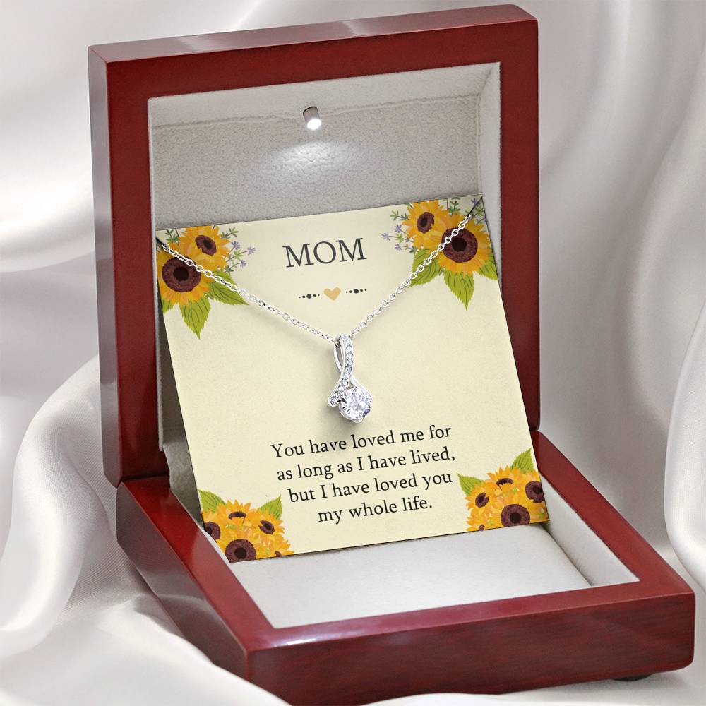 To My Mom Gifts, I Have Loved You My Whole Life, Alluring Beauty Necklace For Women, Birthday Mothers Day Present From Son Daughter