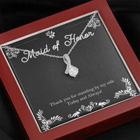 Load image into Gallery viewer, To My Maid Of Honor Gifts, Thank You For Standing By My Side, Alluring Beauty Necklace For Women, Wedding Day Thank You Ideas From Bride
