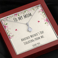 Load image into Gallery viewer, To My Mom Gifts, Another Mother's Day Isolating From Me, Alluring Beauty Necklace For Women, Birthday Present Idea From Daughter or Son
