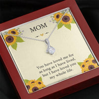 Load image into Gallery viewer, To My Mom Gifts, I Have Loved You My Whole Life, Alluring Beauty Necklace For Women, Birthday Mothers Day Present From Son Daughter
