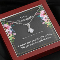 Load image into Gallery viewer, To My Stepdaughter Gifts, I Didn’t Give You The Gift Of Life, Alluring Beauty Necklace For Women, Birthday Present Idea From Stepmom Stepdad
