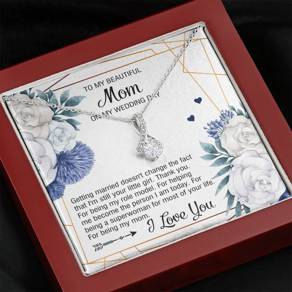 To My Mom Gifts, I'm Still Your Little Girl, Alluring Beauty Necklace For Women, Wedding Day Thank You Ideas From Daughter