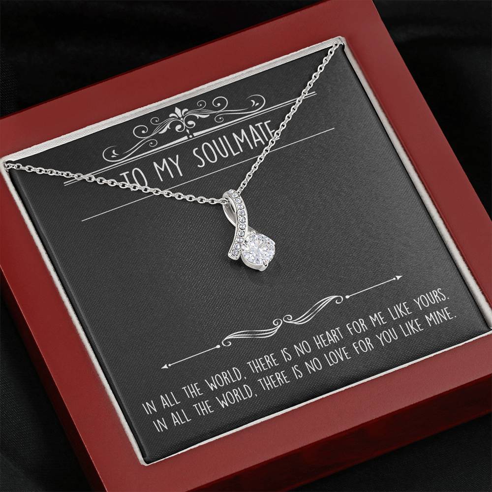 To My Soulmate, In All the World, Alluring Beauty Necklace For Girlfriend, Anniversary Birthday Valentines Day Gifts From Boyfriend