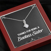 Load image into Gallery viewer, To My Badass Sister Gifts, Thanks For Being A Badass Sister, Alluring Beauty Necklace For Women, Birthday Present Idea From Sister
