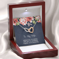 Load image into Gallery viewer, To My Wife, Without You I&#39;m Nothing, Interlocking Heart Necklace For Women, Anniversary Birthday Gifts From Husband
