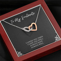 Load image into Gallery viewer, To My Soulmate, I Loved You Then, Interlocking Heart Necklace For Girlfriend, Anniversary Birthday Valentines Day Gifts From Boyfriend

