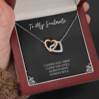 Load image into Gallery viewer, To My Soulmate, I Loved You Then, Interlocking Heart Necklace For Girlfriend, Anniversary Birthday Valentines Day Gifts From Boyfriend
