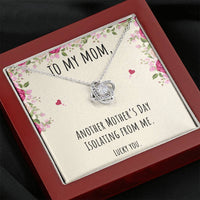 Load image into Gallery viewer, To My Mom Gifts, Another Mother&#39;s Day Isolating From Me, Love Knot Necklace For Women, Birthday Present Idea From Daughter or Son
