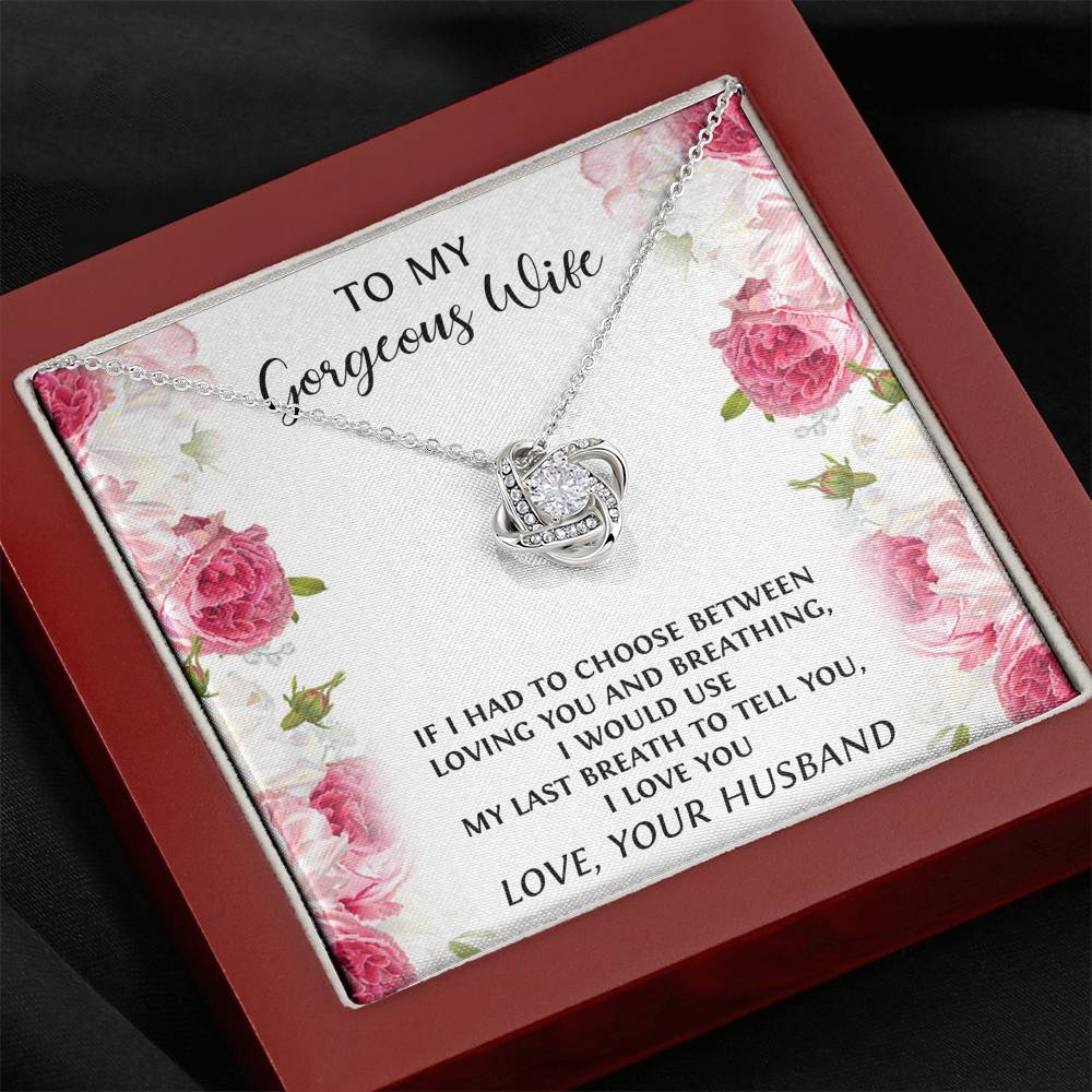 To My Wife, If I had To Choose, Love Knot Necklace For Women, Anniversary Birthday Gifts From Husband