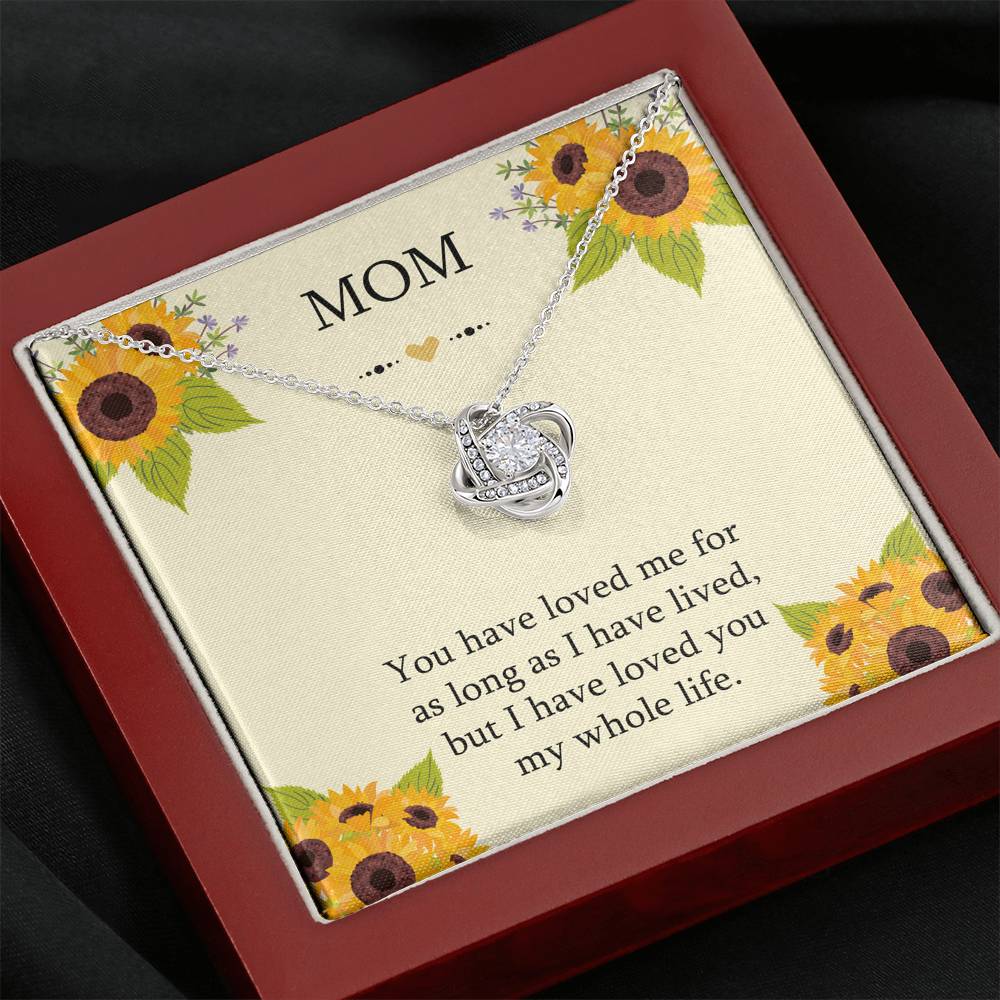 To My Mom Gifts, I Have Loved You My Whole Life, Love Knot Necklace For Women, Birthday Mothers Day Present From Son Daughter