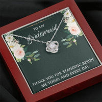 Load image into Gallery viewer, To My Bridesmaid Gifts, Thank You For Standing Besides Me , Love Knot Necklace For Women, Wedding Day Thank You Ideas From Bride
