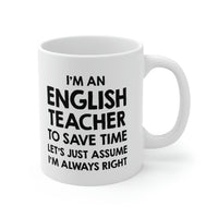 Load image into Gallery viewer, Funny English Teacher Coffee Mug, I&#39;m an English Teacher I&#39;m always Right Cup - Fun Christmas Cup for Grammar Teacher Men Women
