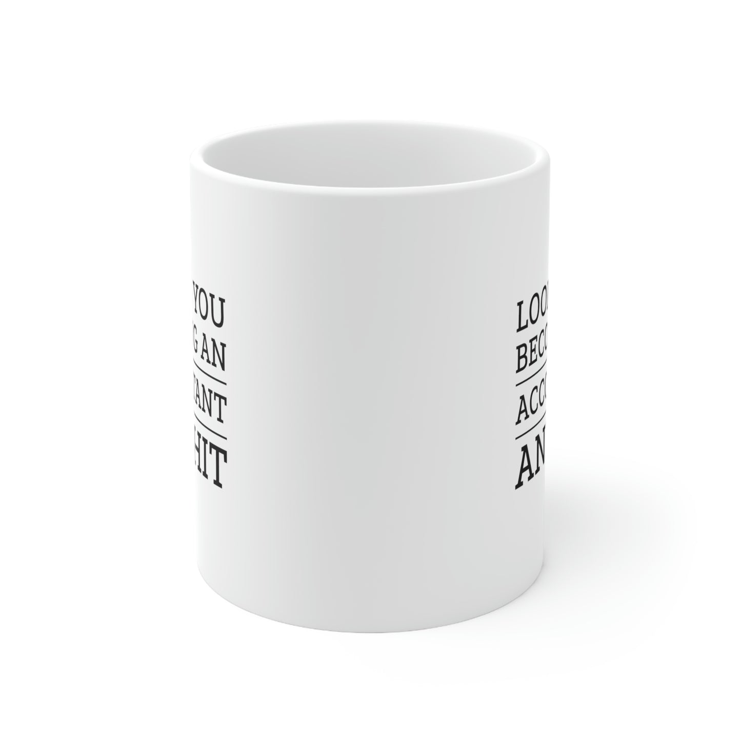 Accountant Coffee Mug - Look at you becoming an Accountant and shit | Funny Graduation Gift