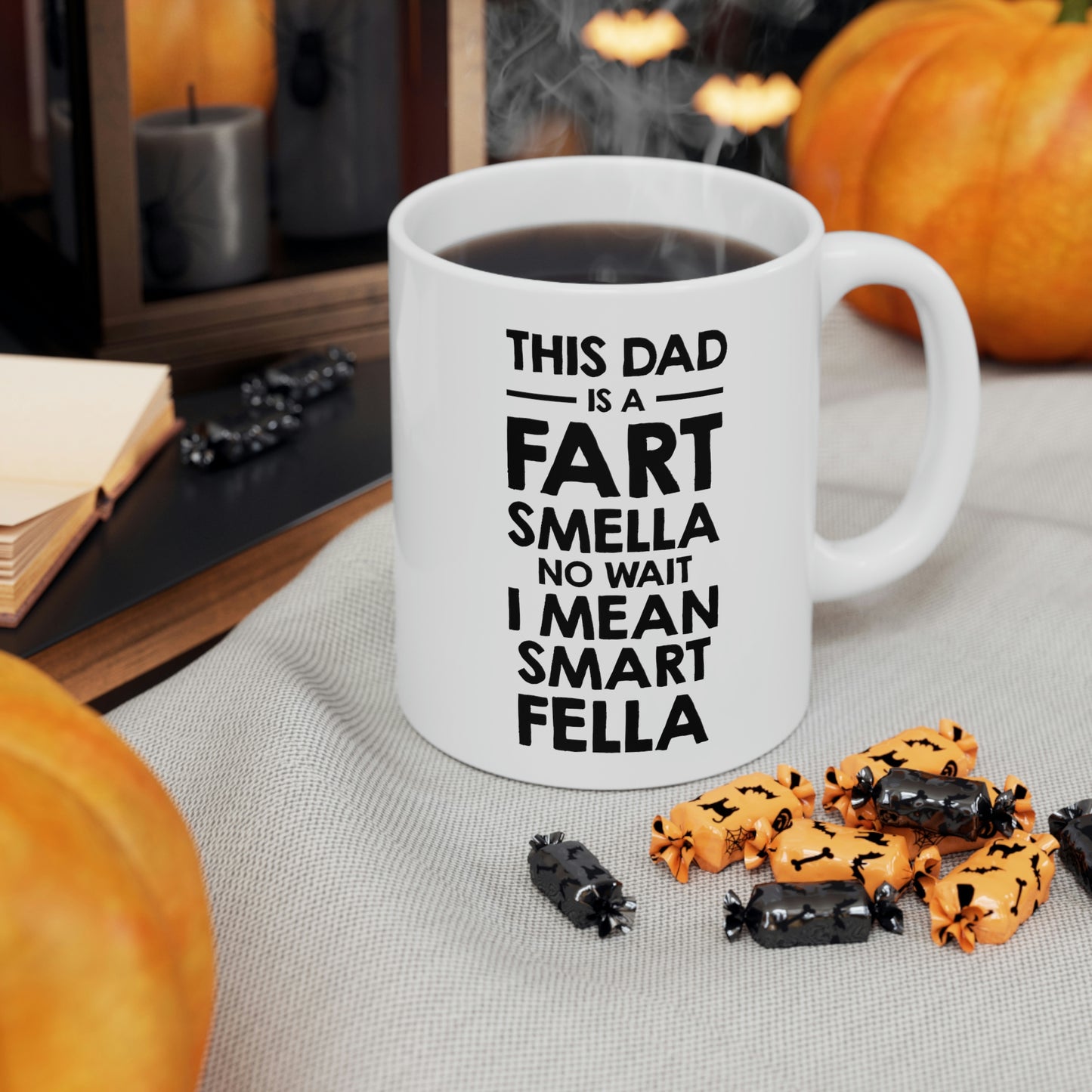 Fathers Day Coffee Mug, This Dad is a Fart Smella No Wait I Mean Smart Fella, Unique Gifts For Dad From Daughter Son