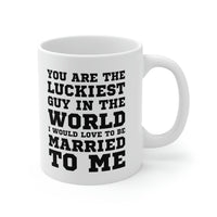 Load image into Gallery viewer, Funny Valentine’s Day Coffee Mug - You are the luckiest guy in the world I would love to be married to me - Gift For Husband From Wife
