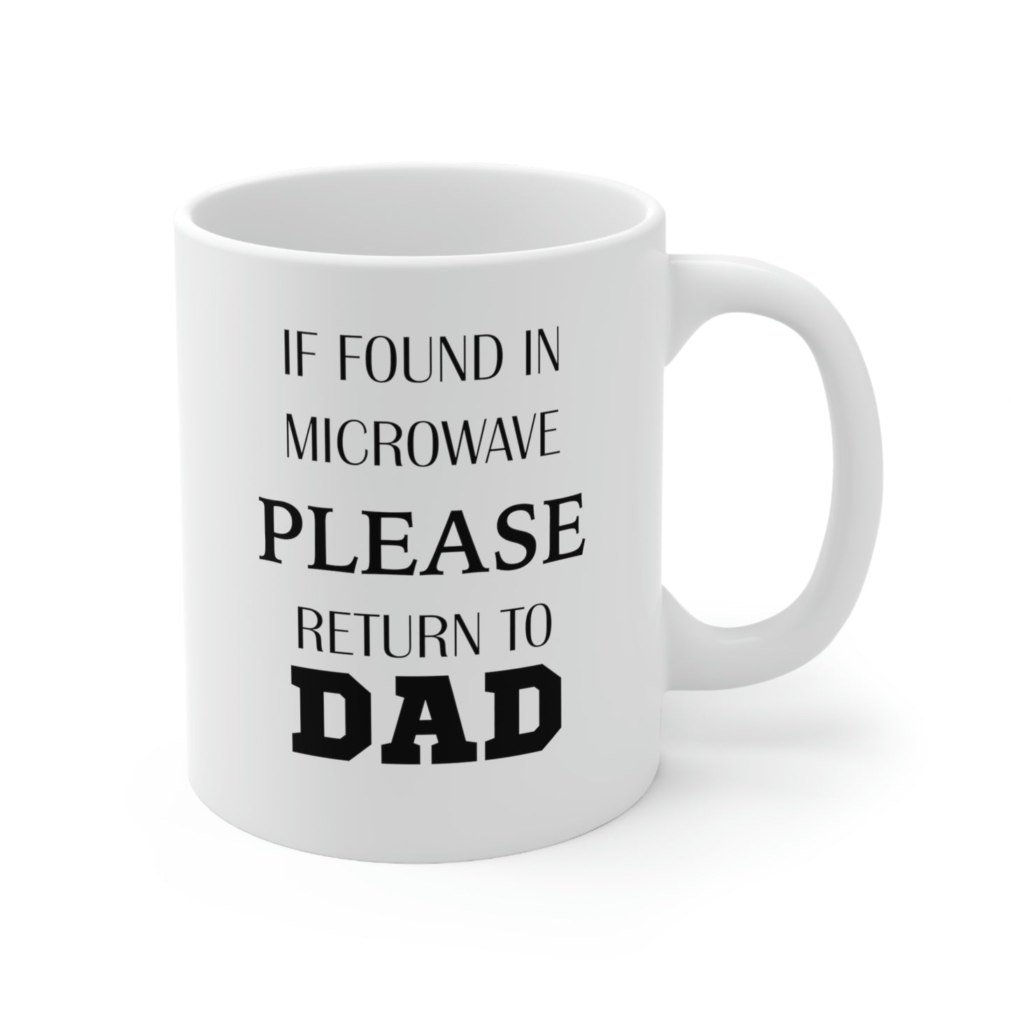 If Found In Microwave Please Return To Dad - Father’s Day Ceramic Coffee Cup