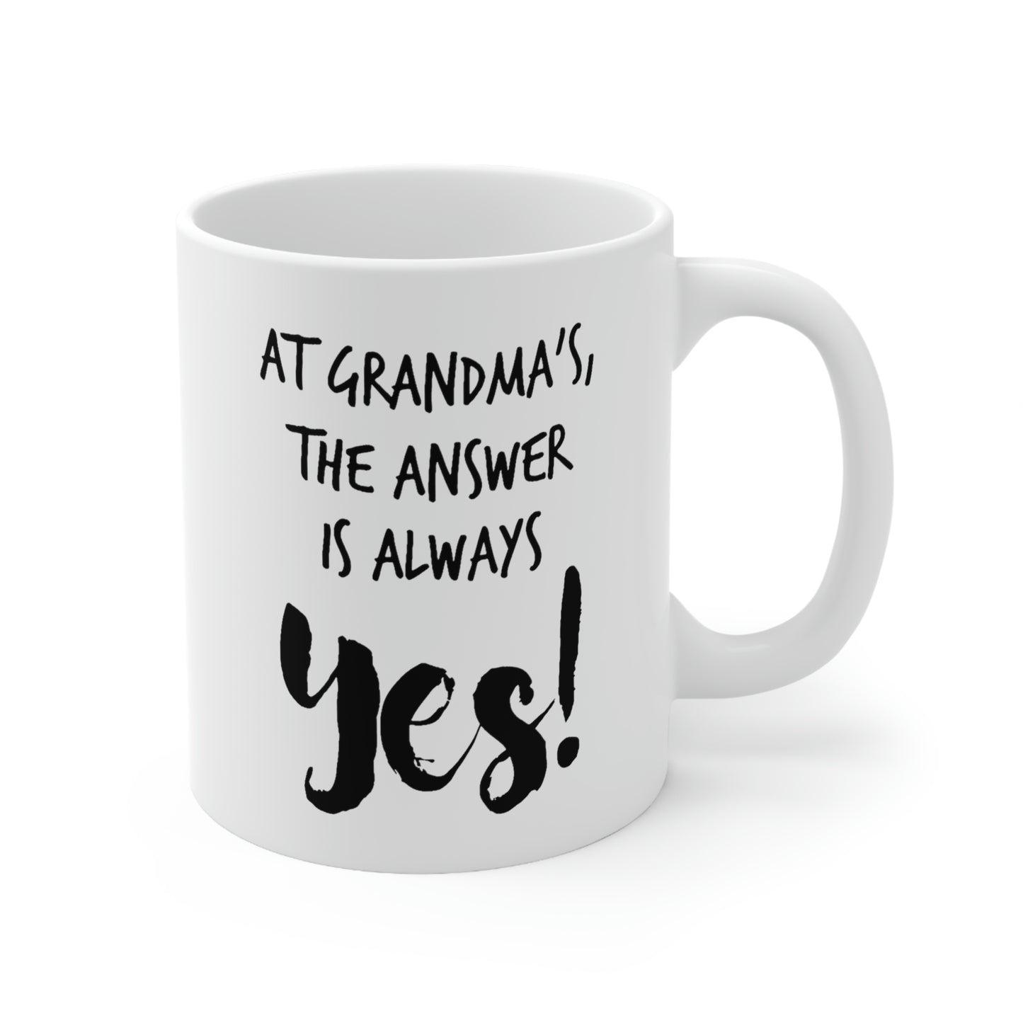 At Grandma’s, The Answer Is Always YES! - Grandma White Coffee Mug, Tea Cup