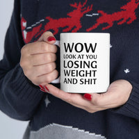 Load image into Gallery viewer, Funny Fitness Trainer Coffee Mug - Wow, Look at you losing weight and shit - Best Gifts for Weight Loss Men Women
