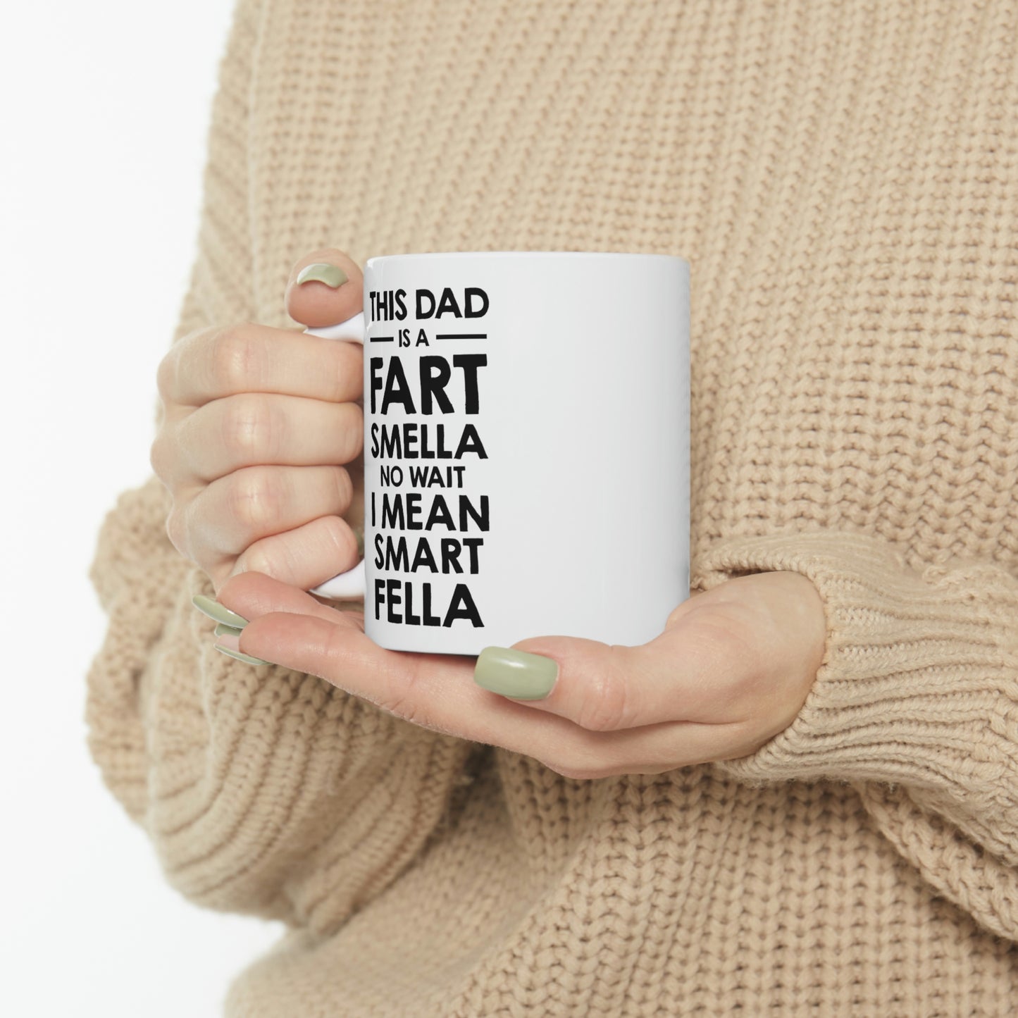 Fathers Day Coffee Mug, This Dad is a Fart Smella No Wait I Mean Smart Fella, Unique Gifts For Dad From Daughter Son