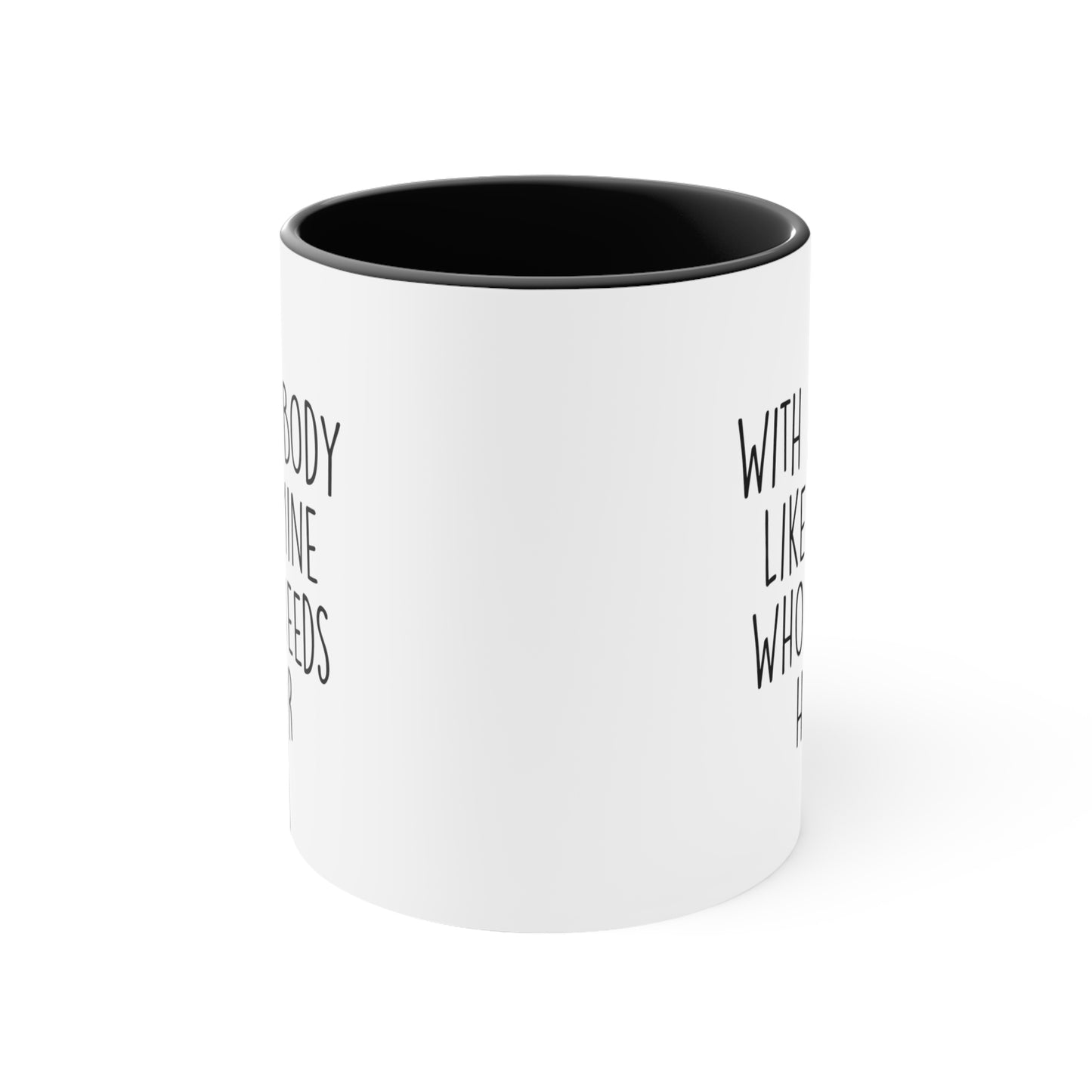 Funny Dad Two Tone Coffee Mug, With A Body Like Mine Who Needs Hair, Father