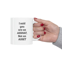Load image into Gallery viewer, Proud Gifts Accountant Mug - I said you are an asshat, Not an asset Coffee Cup - Funny Tax Accounting Christmas and Sarcasm For Men Women Coworker Friend
