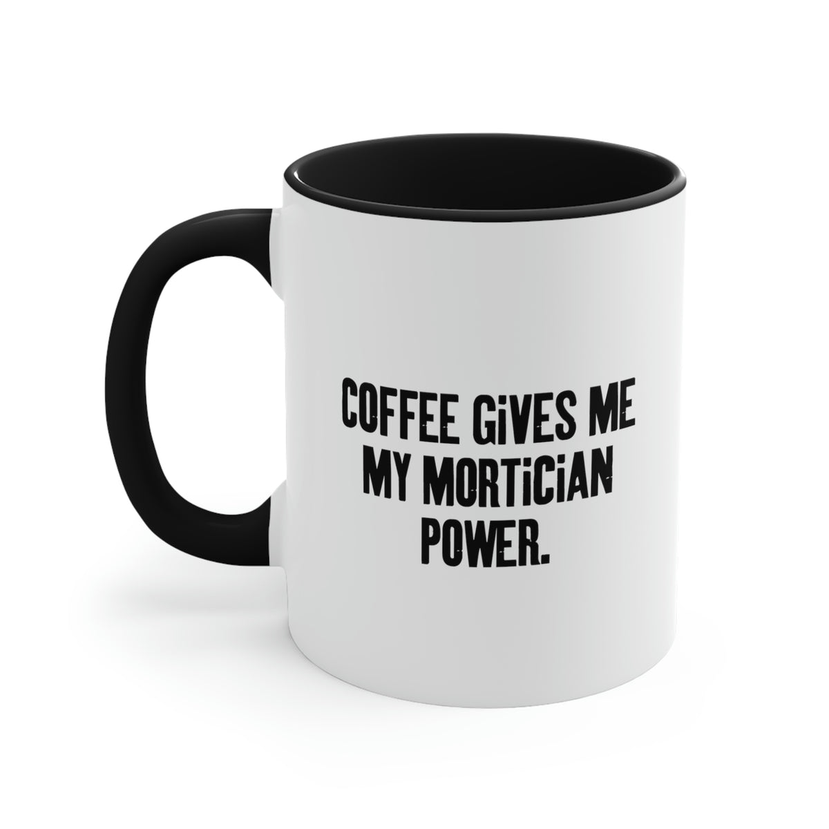 Best Mortician Two Tone 11oz Mug, Coffee Gives Me My Mortician Power, Funny Gifts for Colleagues, Birthday Gifts, Birthday presents, Gift ideas for birthday, Unique birthday gifts, Personalized