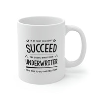 Load image into Gallery viewer, Underwriter Coffee Mug - If At First You Don&#39;t Succeed - Funny Sarcasm Christmas Gifts for Men Women Retired Coworkers
