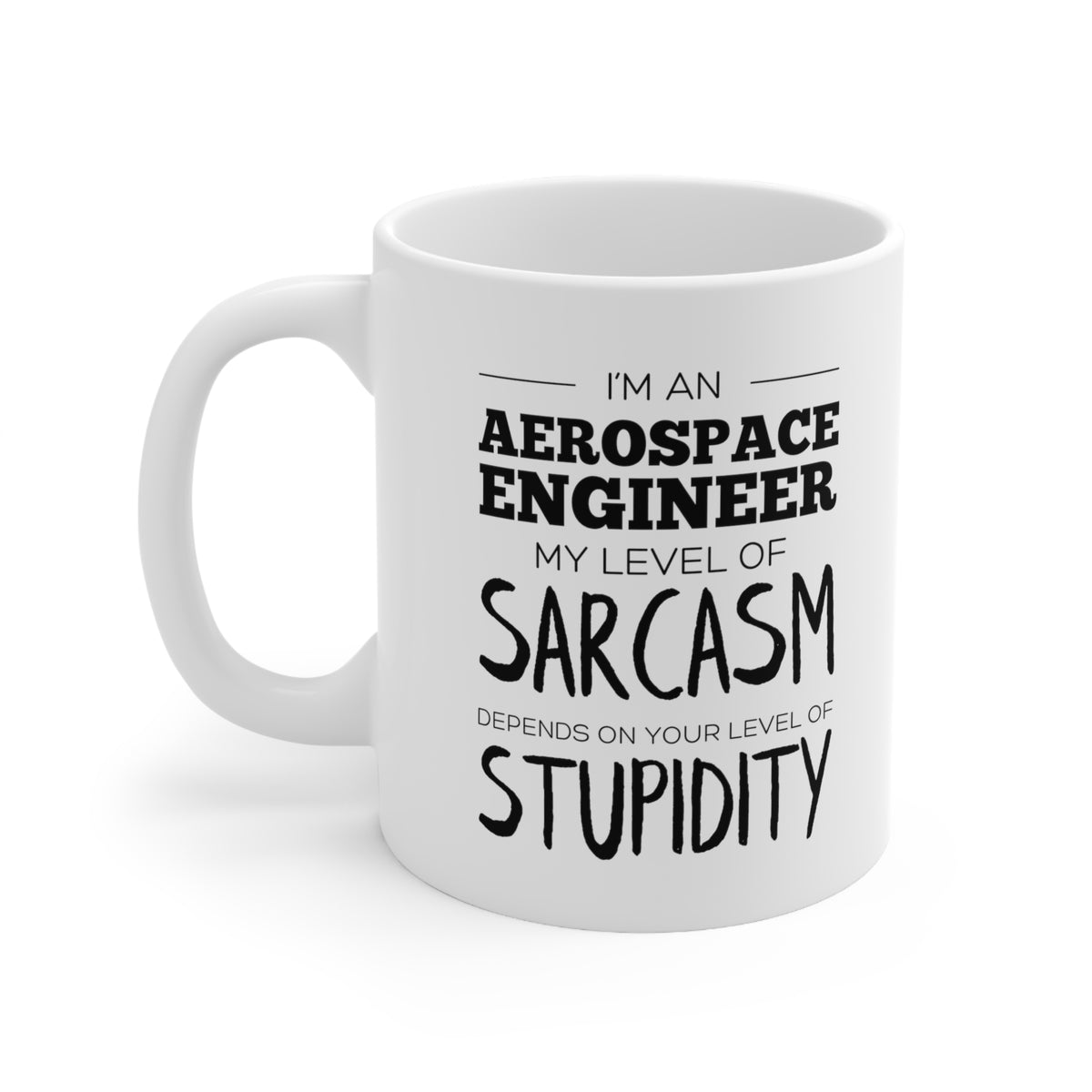 Aerospace Engineer Coffee Mug, My Level Of Sarcasm Depends On Your Level Of Stupidity, Funny Sarcastic Christmas Cup For Men Women Friends Coworker