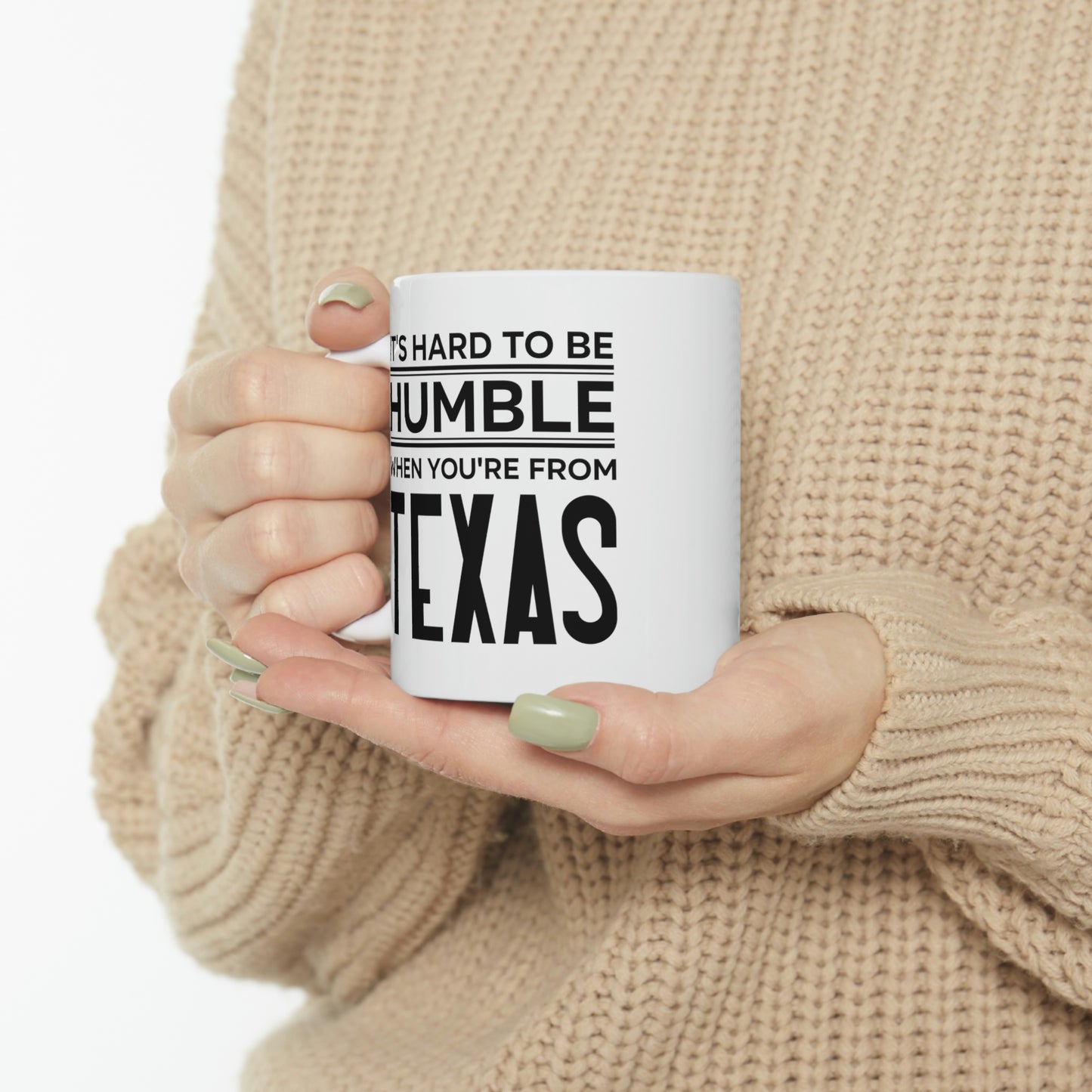 Texas State 11oz Coffee Mug - It's hard to be humble when you're from - Unique Funny Gift For Men and Women
