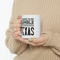 Load image into Gallery viewer, Texas State 11oz Coffee Mug - It&#39;s hard to be humble when you&#39;re from - Unique Funny Gift For Men and Women
