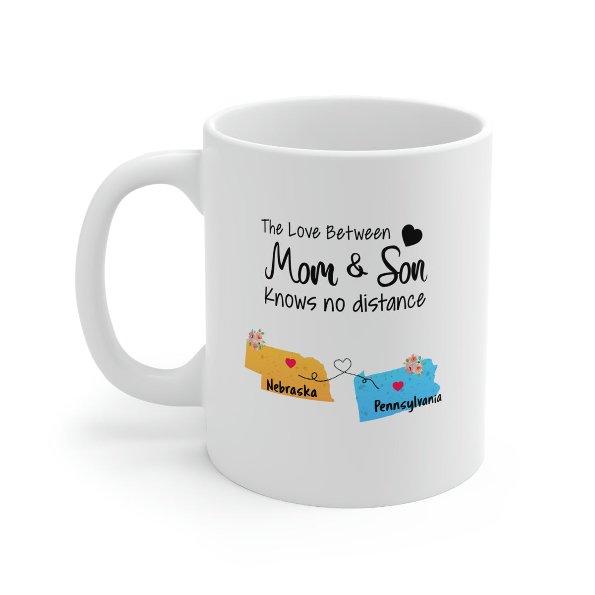 Nebraska Pennsylvania Mother's Day Gifts - Love Mom & Son - Long Distance Home State 11 OZ Coffee Mug for Mom