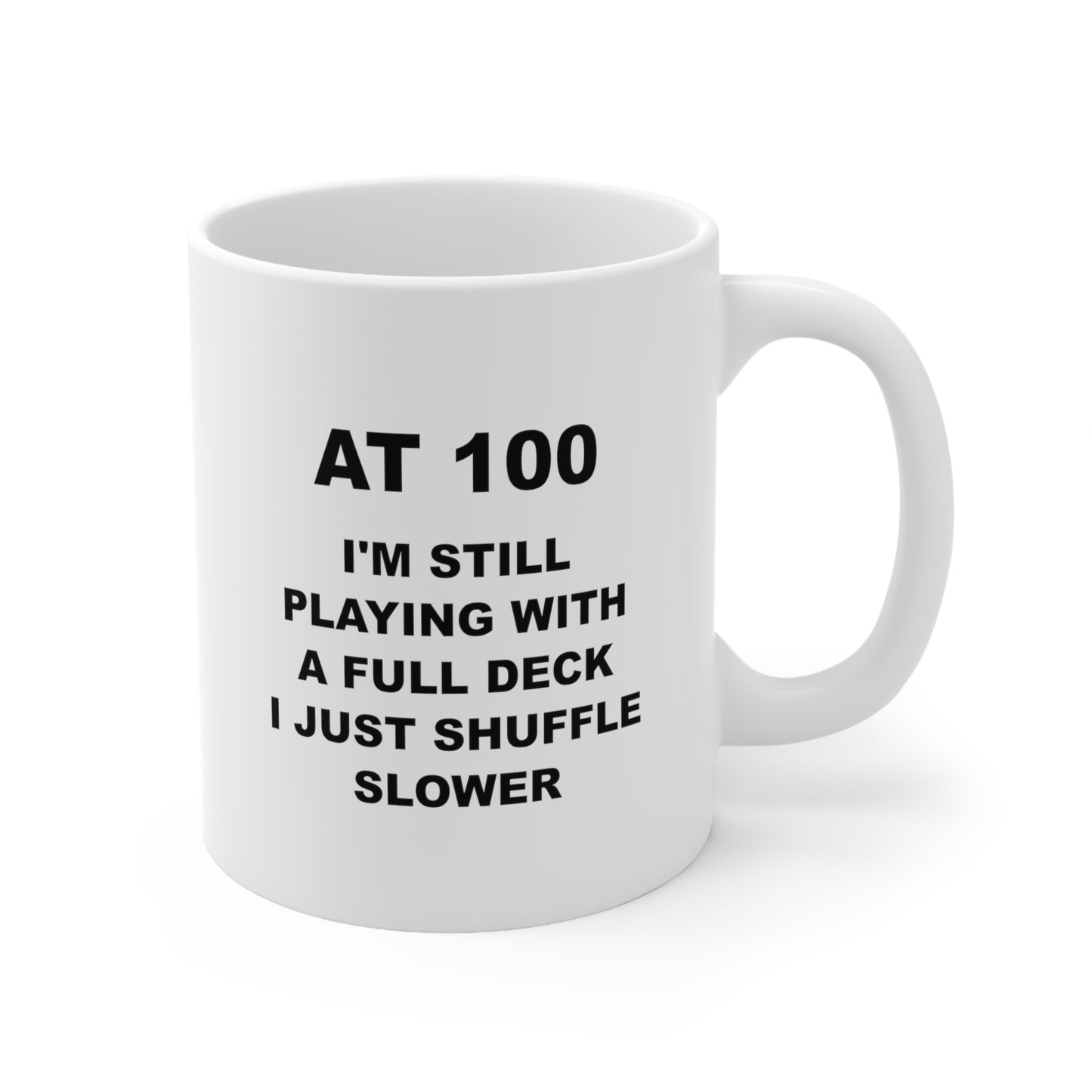 100th Birthday Coffee Mug - At 100 I'm Still Playing With A Full Deck | Milestone Birthday Gift