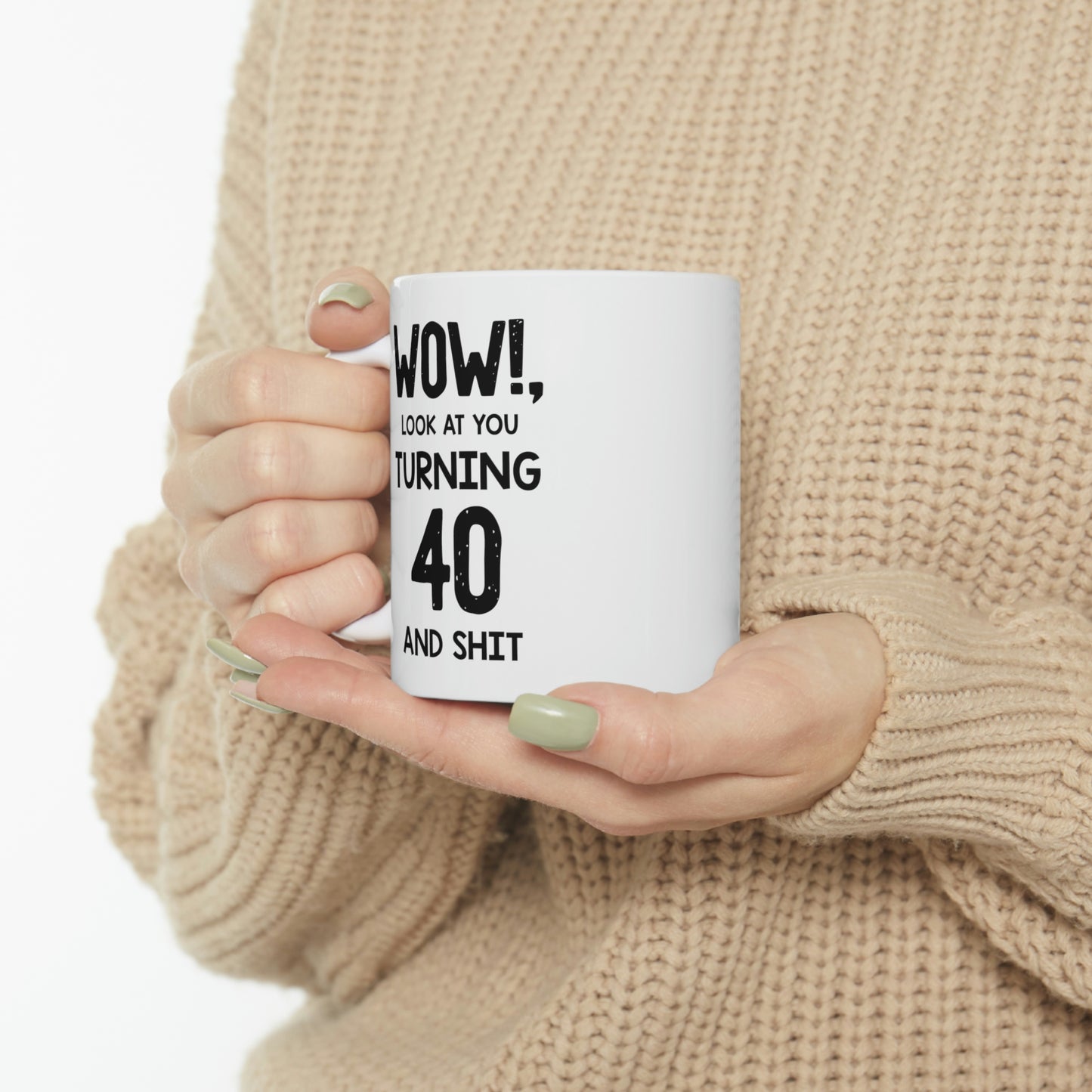 40th Birthday Funny Coffee Mug - Wow! Look At You Turning 40 | Milestone Birthday Gift