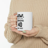 Load image into Gallery viewer, 40th Birthday Funny Coffee Mug - Wow! Look At You Turning 40 | Milestone Birthday Gift
