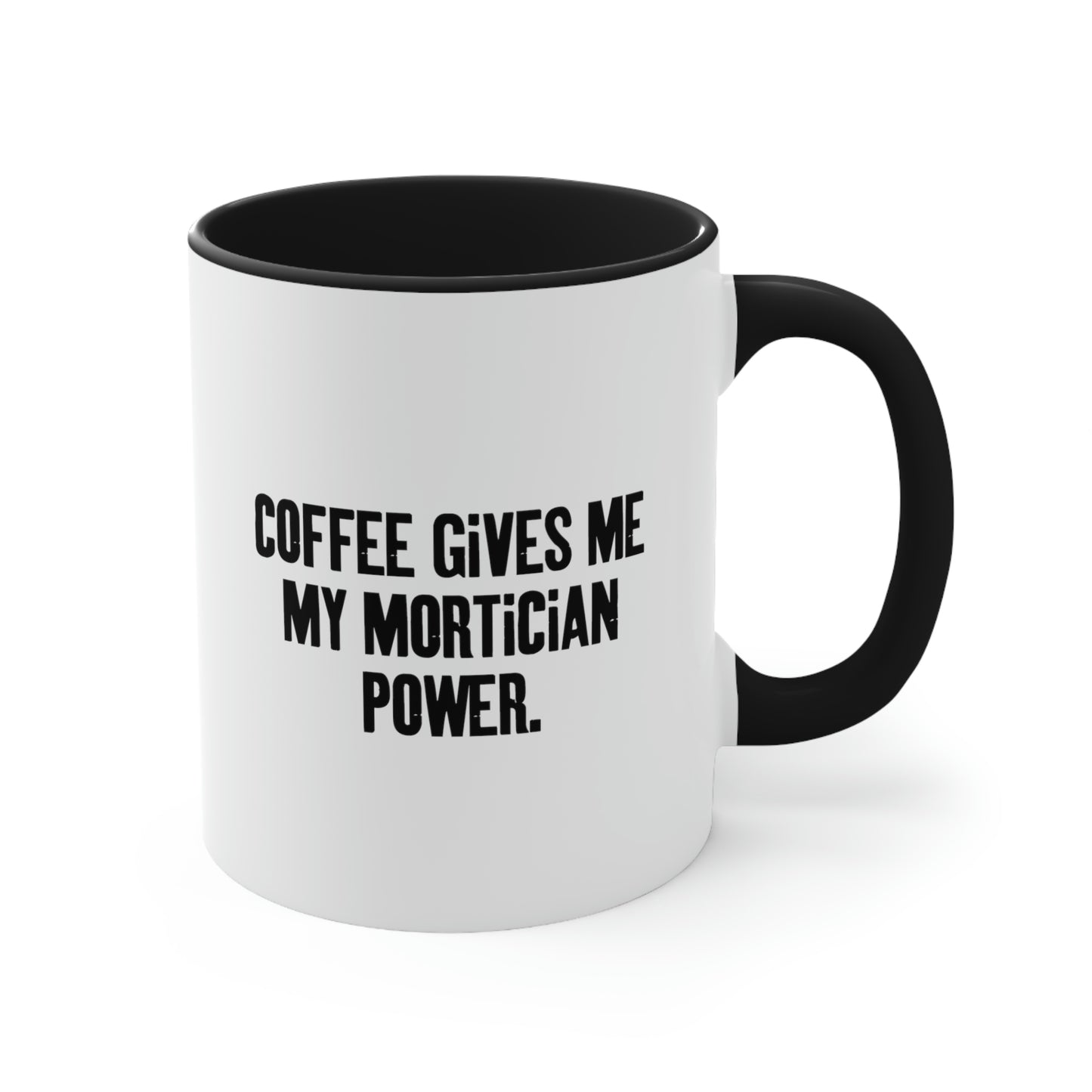 Best Mortician Two Tone 11oz Mug, Coffee Gives Me My Mortician Power, Funny Gifts for Colleagues, Birthday Gifts, Birthday presents, Gift ideas for birthday, Unique birthday gifts, Personalized
