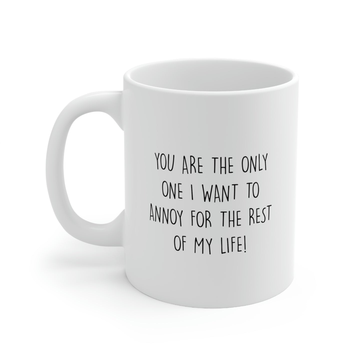 Wife Husband Coffee Mug, You Are The Only One I Want To Annoy For The Rest Of My Life, Wedding Anniversary Birthday Love For Men Women